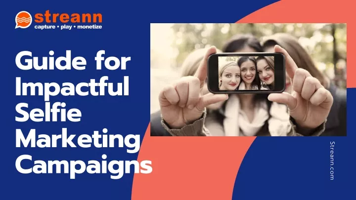 guide for impactful selfie marketing campaigns