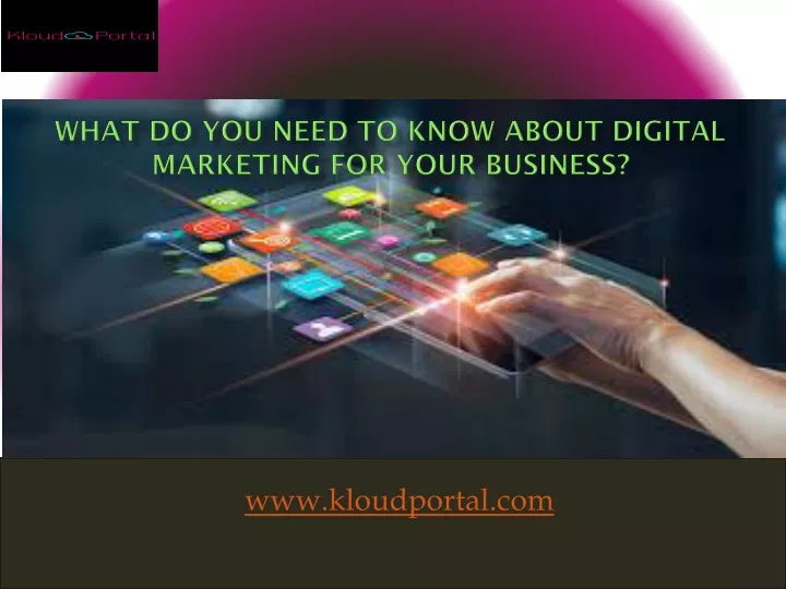 what do you need to know about digital marketing for your business