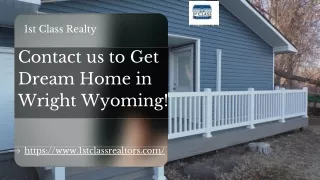 Contact us to Get Dream Home in Wright Wyoming!