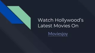 Watch Hollywood’s Latest Movies On moviesjoy