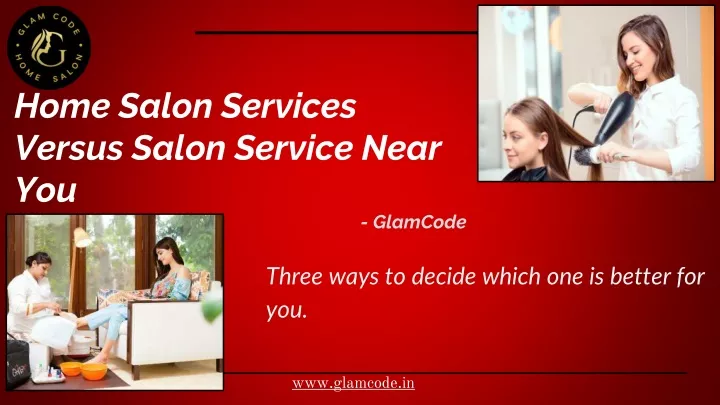 home salon services versus salon service near you glamcode