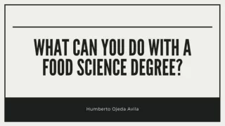What Can You Do With a Food Science Degree - Humberto Ojeda Avila