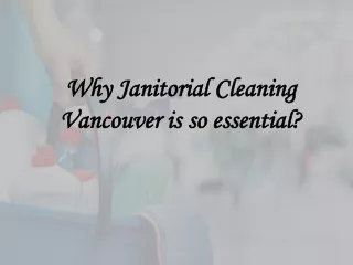 why janitorial c leaning vancouver is so essential