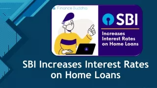 SBI Increases Interest Rates on Home Loans
