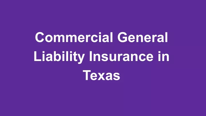 commercial general liability insurance in texas