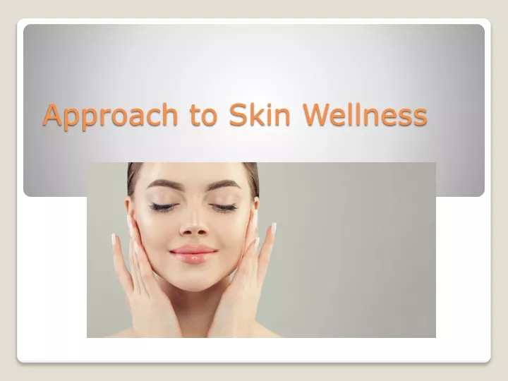 approach to skin wellness