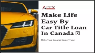 Make Life Easy By Car Title Loan Canada