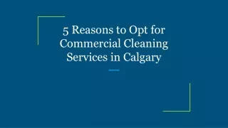 5 Reasons to Opt for Commercial Cleaning Services in Calgary