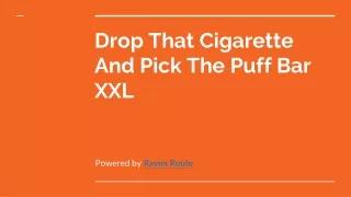 Drop That Cigarette And Pick The Puff Bar XXL