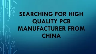 Searching for High Quality PCB Manufacturer from China-converted
