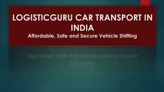 LOGISTICGURU CAR TRANSPORT IN INDIA
