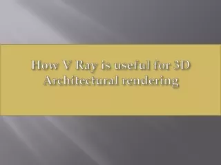 how v ray is useful for 3d architectural rendering