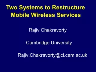 Two Systems to Fundamentally Restructure Mobile Wireless Services