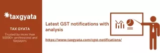 Latest GST notifications with analysis