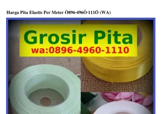 Harga Pita Elastis Per MeterHarga Pita Elastis Per Meter Ö896_496Ö_lllÖ[WhatsApp