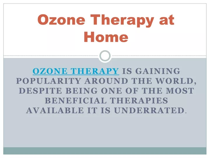 Ppt Ozone Therapy At Home Powerpoint Presentation Free Download Id10539264 0583