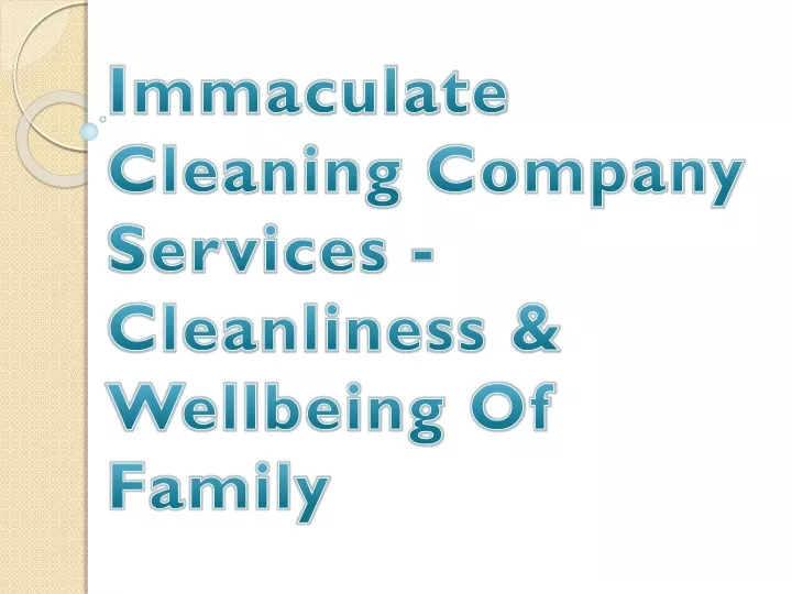 immaculate cleaning company services cleanliness wellbeing of family