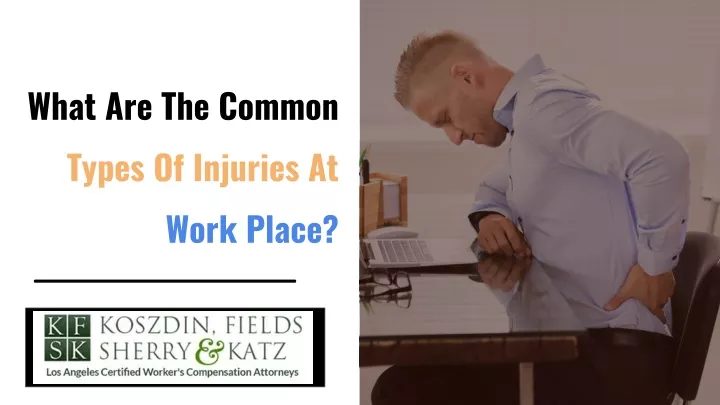 PPT - What Are The Common Types Of Injuries At Work Place? PowerPoint ...