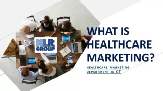 WHAT IS HEALTHCARE MARKETING?