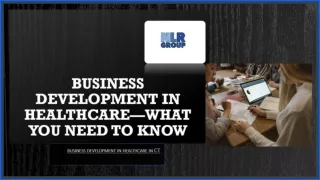 Business Development In Healthcare—What You Need To Know