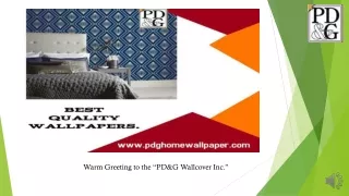Presenting High Quality Wallcovering by PD&G  Wallcover