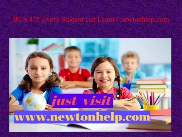 BUS 475 Every Student can Learn / newtonhelp.com