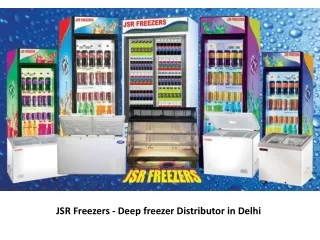 Best Deep freezer Distributor in Delhi  - JSR Freezers