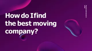 h o w d o i f i n d t h e b e s t m o v i n g company