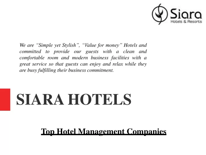 we are simple yet stylish value for money hotels
