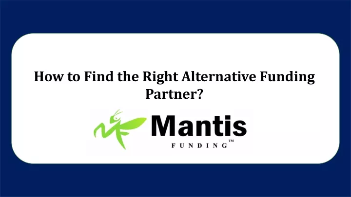 how to find the right alternative funding partner