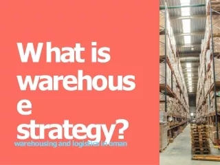 w h a t i s w a r e h o u s e strategy