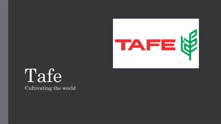 tafe cultivating the world