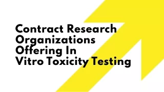 Contract Research Organizations Offering In Vitro Toxicity Testing