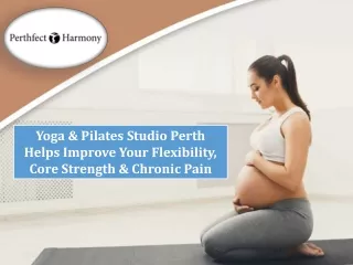 Yoga & Pilates Studio Perth Helps Improve Your Core Strength & Chronic Pain