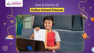 Dos & Don’ts of Online School Classes - Sanskruti Vidyasankul