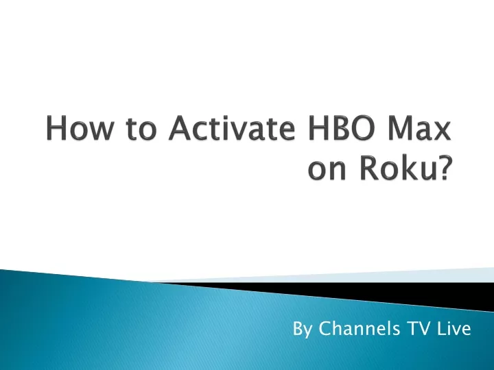 how to activate hbo max on roku