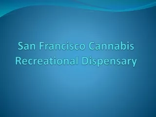 San Francisco Cannabis Recreational Dispensary - Blessings Ministries