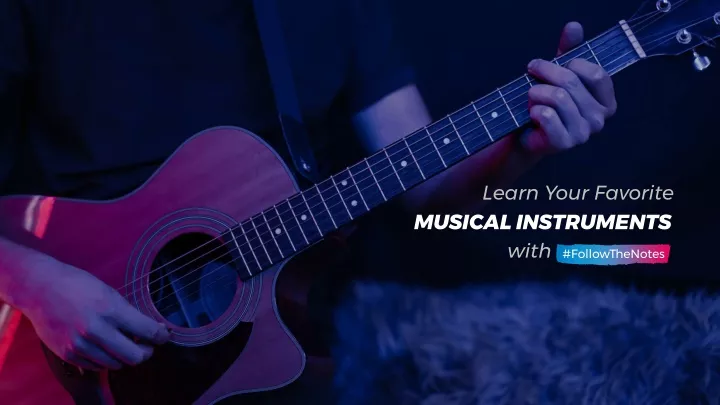 learn your favorite musical instruments