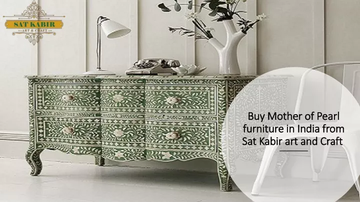 ppt-buy-mother-of-pearl-furniture-in-india-from-sat-kabir-art-and