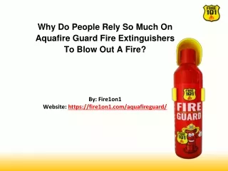 Why Do People Rely So Much On Aquafire Guard Fire Extinguishers To Blow Out A Fire_