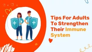 Tips For Adults To Strengthen Their Immune System