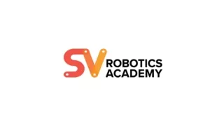 Robotics Courses For Kids -  SV Robotics Academy