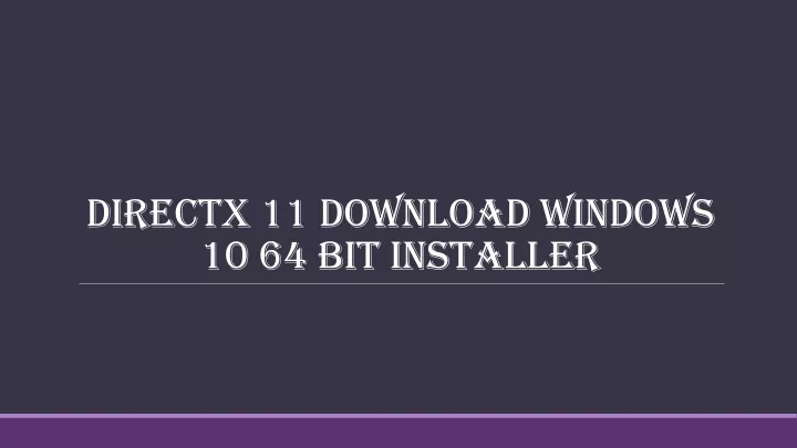 directx 11 download windows 10 64 bit installer