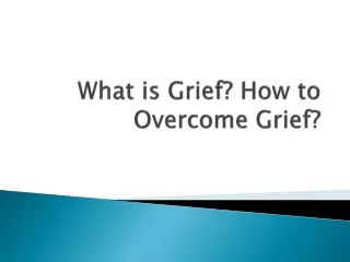 what is grief how to overcome grief