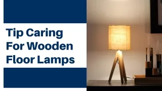 Tip Caring For Wooden Floor Lamps