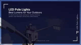 LED Pole Lights Best Lumens for Your Outdoors