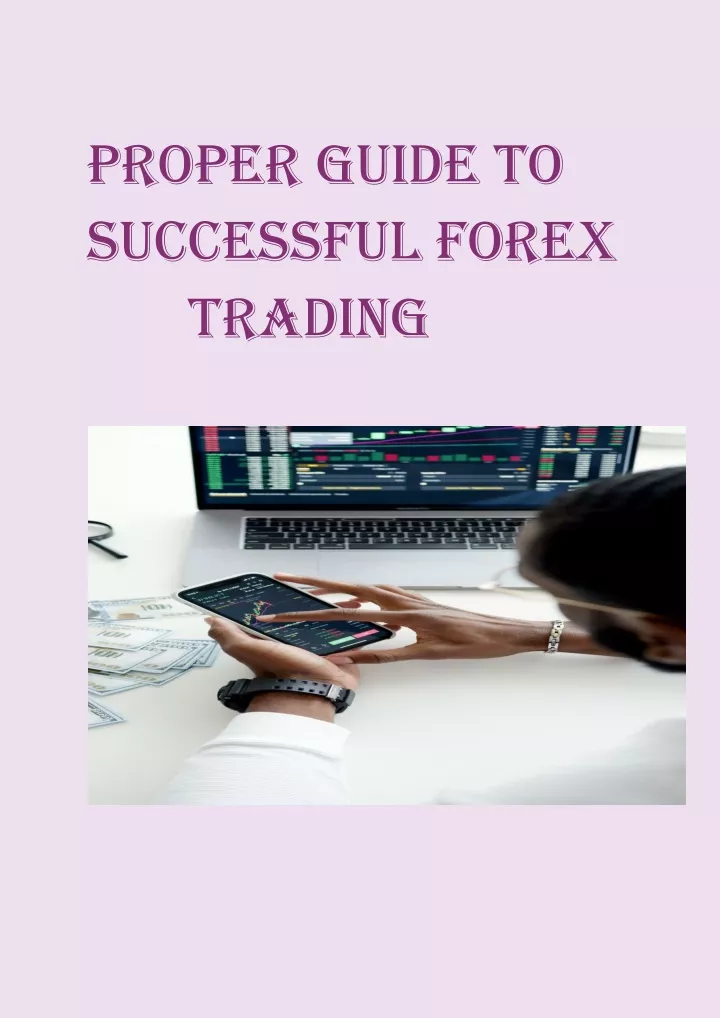 proper guide to successful forex trading