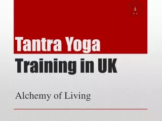 Tantra Yoga Training in UK - Alchemy of Living