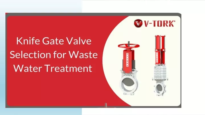 knife gate valve selection for waste water treatment