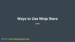 Ways to Use Ninja Stars